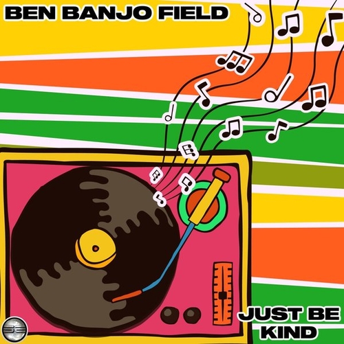 Ben Banjo Field - Just Be Kind [SER492]